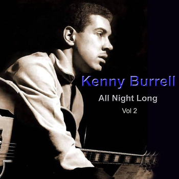 Kenny Burrell - All Night Long Vol. 2