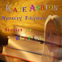 Kate Ashton - Nursery Rhymes & Stories for Bedtime