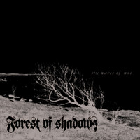 Forest of Shadows - Six Waves of Woe