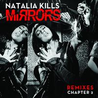 Natalia Kills - Mirrors (Remixes Chapter 2)
