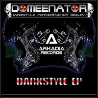 Domeenator - Domeenator: Darkstyle - EP (Hardstyle Motherfucher Deejay)