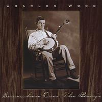 Charles Wood - Somewhere Over the Banjo
