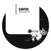 Santos - Dirty Scotch Ep