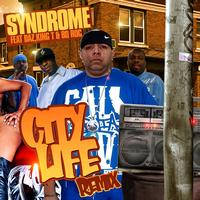 Syndrome - City Life Remix (Explicit)