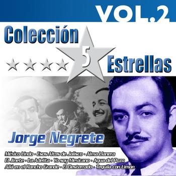 Jorge Negrete - Colección 5 Estrellas. Jorge Negrete. Vol.2