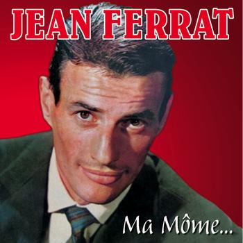 Jean Ferrat - Ma môme (Explicit)