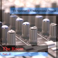 DJ Spektur - The Room, Pt. 2