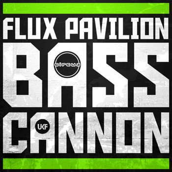 Flux Pavilion - Bass Cannon