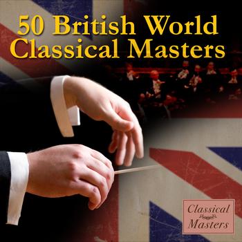 World Royal Philharmonic Orchestra Of London - 50 British World Classical Masters