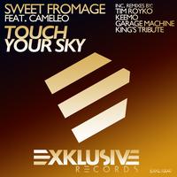 Sweet Fromage - Touch Your Sky