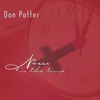 Don Potter - Now is the Time