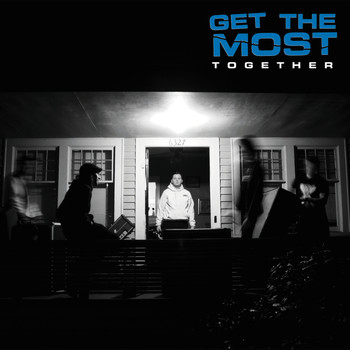 Get the Most - Together (Explicit)