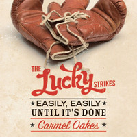 The Lucky Strikes - Easily, Easily Until It's Done / Carmel Oakes