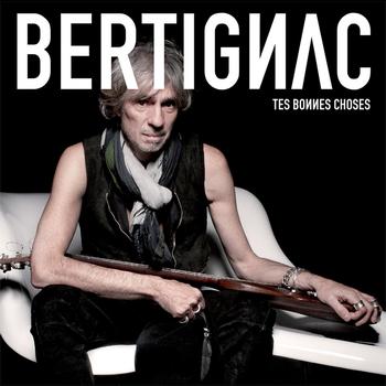 Louis Bertignac - Tes Bonnes Choses