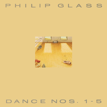 Philip Glass - Glass: Dance Nos. 1-5