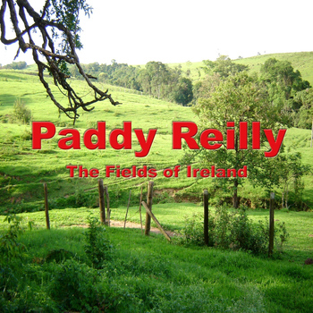 Paddy Reilly - The Fields of Ireland