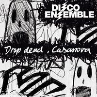 Disco Ensemble - Drop Dead, Casanova (UK Digital Version)