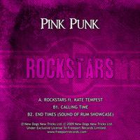 Pink Punk - Rockstars / Calling Time / End Times