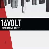 16Volt - Beating Dead Horses