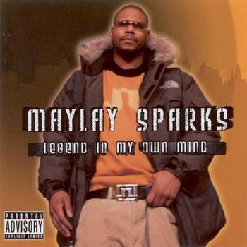 Maylay Sparks - Legend in my own time