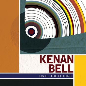 Kenan Bell - Until The Future