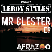 Leroy Styles - Mr Clester EP