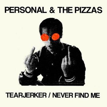 Personal and The Pizzas - Tear Jerker