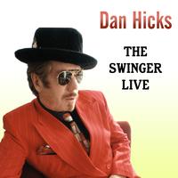 Dan Hicks - The Swinger Live