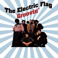 The Electric Flag - Groovin'