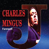 Charles Mingus - Farewell