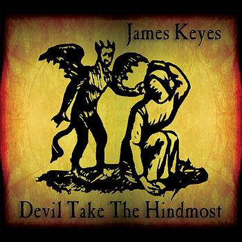 James Keyes - Devil Take the Hindmost