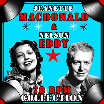 Jeanette MacDonald & Nelson Eddy - The 78 RPM Collection