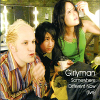Girlyman - Somewhere Different Now - Live