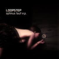Loopstep - Optimus Fault E.P.