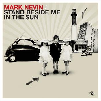 Mark Nevin - Stand Beside Me In The Sun