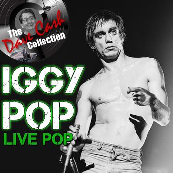 Iggy Pop - Live Pop - [The Dave Cash Collection]