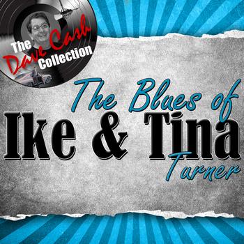 Ike & Tina Turner - The Blues of Ike & Tina - [The Dave Cash Collection]