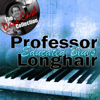 Professor Longhair - Educated Blues - [The Dave Cash Collection]