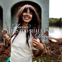 Maria Mena - This Too Shall Pass