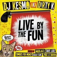 DJ Kesmo - Live By the Fun