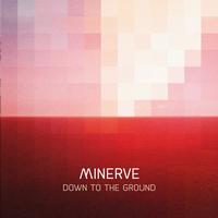 Minerve - Down To The Ground EP
