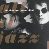 All That Jazz - Color Blind
