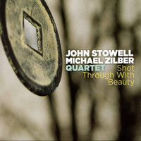 John Stowell - Shot Through With Beauty
