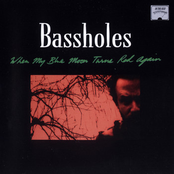 The Bassholes - When My Blue Moon Turns Black