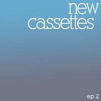 New Cassettes - New Cassettes EP2