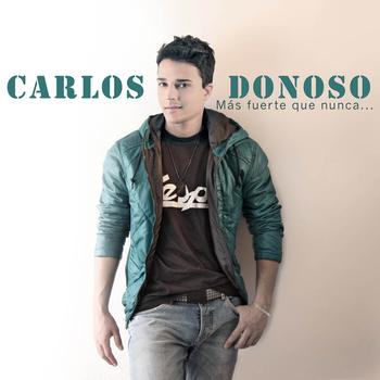 Carlos Donoso - Más Fuerte Que Nunca