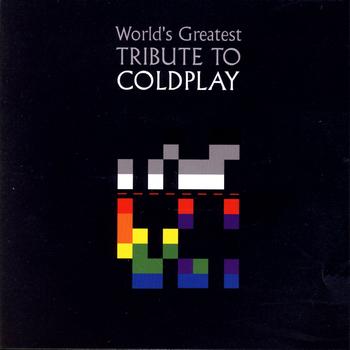 Various Artists - The World's Greatest Tribute To Coldplay