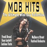 The Mulberry Street Festival Orchestra - Mob Hits - Wise Guy Collection