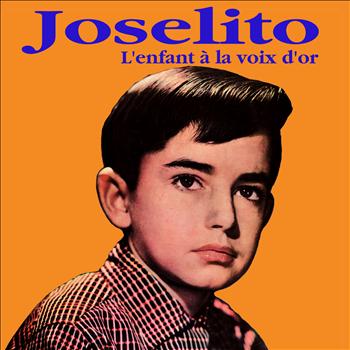 Joselito - L'enfant à la Voix d'Or (Explicit)