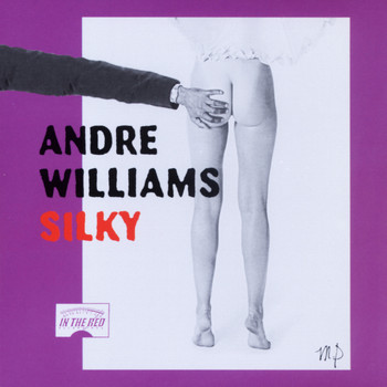 Andre Williams - Silky (Explicit)
